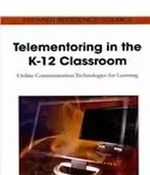 دانلود کتاب Telementoring in the K-12 Classroom: Online Communication Technologies for Learning – آموزش از راه دور در کلاس درس…