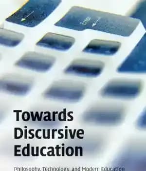 دانلود کتاب Towards discursive education: philosophy, technology and modern education – به سوی آموزش گفتمانی: فلسفه، فناوری و آموزش مدرن