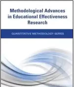 دانلود کتاب Methodological Advances in Educational Effectiveness Research – پیشرفت های روش شناختی در پژوهش اثربخشی آموزشی