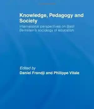دانلود کتاب Knowledge, pedagogy and society: international perspectives on Basil Bernstein’s sociology of education – دانش، آموزش و جامعه: دیدگاه…