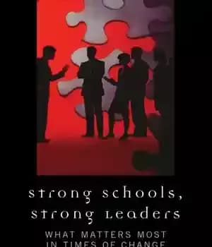 دانلود کتاب Strong Schools, Strong Leaders: What Matters Most in Times of Change – مدارس قوی، رهبران قوی: آنچه در…