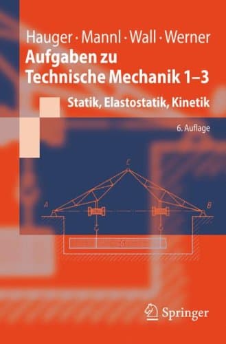 دانلود کتاب Aufgaben zu Technische Mechanik 1–3: Statik, Elastostatik, Kinetik