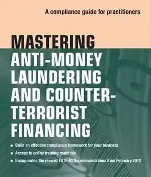 دانلود کتاب Mastering Anti-Money Laundering and Counter-Terrorist Financing: A compliance guide for practitioners – …