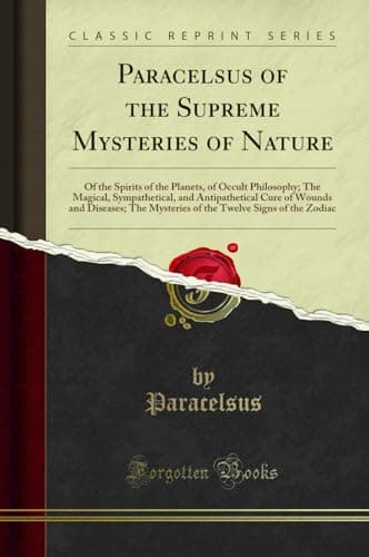 کتاب Paracelsus: Of the Supreme Mysteries of Nature; Of the Spirits of… (پاراسلسوس: اسرار برتر طبیعت و ارواح…) نسخه انگلیسی PDF