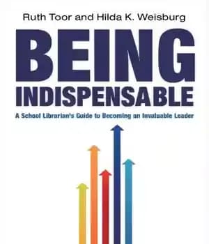 دانلود کتاب Being Indispensable: A School Librarian’s Guide to Becoming an Invaluable Leader – ضروری بودن: راهنمای کتابدار مدرسه برای…