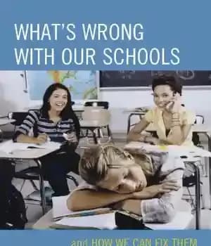 دانلود کتاب What’s Wrong with Our Schools: and How We Can Fix Them – چه مشکلی در مدارس ما وجود…