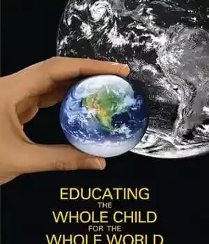 دانلود کتاب Educating the whole child for the whole world: the Ross School Model and education for the Global Era…