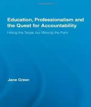دانلود کتاب Education, Professionalism, and the Quest for Accountability: Hitting the Target but Missing the Point (Routledge International Studies in…