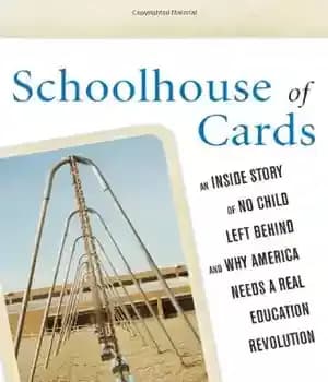 دانلود کتاب Schoolhouse of Cards: An Inside Story of No Child Left Behind and Why America Needs a Real Education…