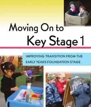 دانلود کتاب Moving On to Key Stage 1: Improving Transition from the Early Years Foundation Stage – حرکت به مرحله…