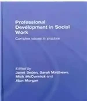 دانلود کتاب Professional Development in Social Work: Complex Issues in Practice (Post-qualifying Social Work) – توسعه حرفه ای در مددکاری…