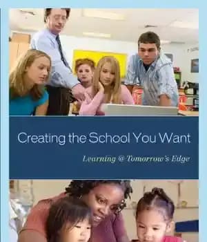 دانلود کتاب Creating the School You Want: Learning @ Tomorrow’s Edge (Educational Futuristics) – ایجاد مدرسه ای که می خواهید:…