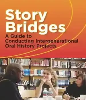 دانلود کتاب Story Bridges: A Guide for Conducting Intergenerational Oral History Projects – پل های داستانی: راهنمای انجام پروژه های…