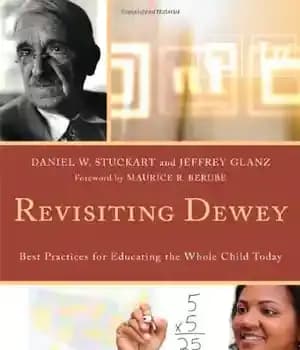 دانلود کتاب Revisiting Dewey: Best Practices for Educating the Whole Child Today – بازبینی دیویی: بهترین شیوه ها برای آموزش…