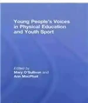 دانلود کتاب Young people’s voices in physical education and youth sport – صدای جوانان در تربیت بدنی و ورزش جوانان