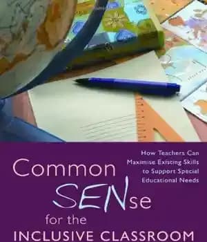 دانلود کتاب Common SENse for the Inclusive Classroom: How Teachers Can Maximise Skills to Support Special Education Needs – حس…