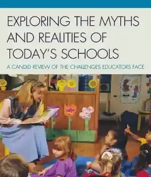 دانلود کتاب Exploring the Myths and the Realities of Today’s Schools: A Candid Review of the Challenges Educators Face –…