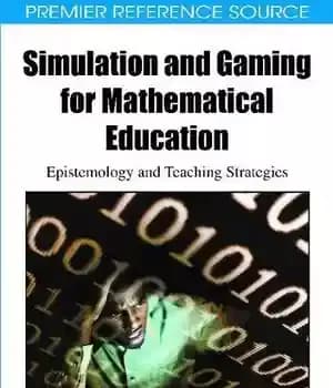 دانلود کتاب Simulation and Gaming for Mathematical Education: Epistemology and Teaching Strategies – شبیه سازی و بازی برای آموزش ریاضی:…