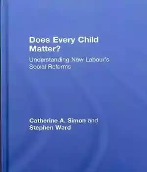 دانلود کتاب Does Every Child Matter?: Understanding New Labour’s Social Reforms – آیا هر کودکی مهم است؟: درک اصلاحات اجتماعی…