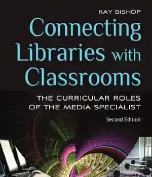 دانلود کتاب Connecting Libraries with Classrooms: The Curricular Roles of the Media Specialist – ارتباط کتابخانه‌ها با کلاس‌های درس: نقش‌های…