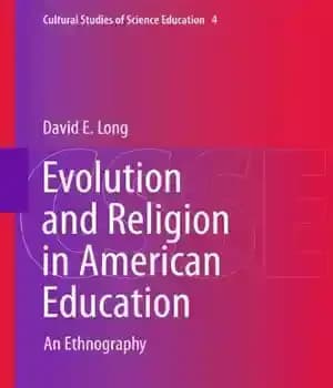 دانلود کتاب Evolution and Religion in American Education: An Ethnography – تکامل و دین در آموزش و پرورش آمریکا: یک…