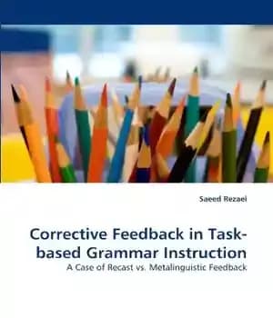 دانلود کتاب Corrective Feedback in Task-based Grammar Instruction: A Case of Recast vs. Metalinguistic Feedback – بازخورد اصلاحی در آموزش…