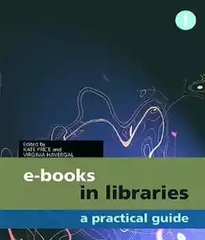 دانلود کتاب E-books in Libraries: A Practical Guide – کتاب های الکترونیکی در کتابخانه ها: راهنمای عملی