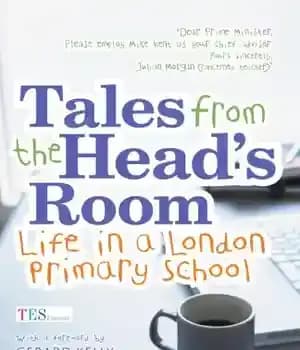 دانلود کتاب Tales from the Head’s Room: Life in a London Primary School – داستان هایی از اتاق سر: زندگی…