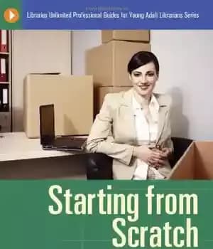 دانلود کتاب Starting from Scratch: Building a Teen Library Program – شروع از ابتدا: ساختن یک برنامه کتابخانه نوجوان