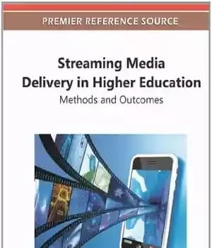 دانلود کتاب Streaming Media Delivery in Higher Education: Methods and Outcomes – ارائه رسانه های جریانی در آموزش عالی: روش…