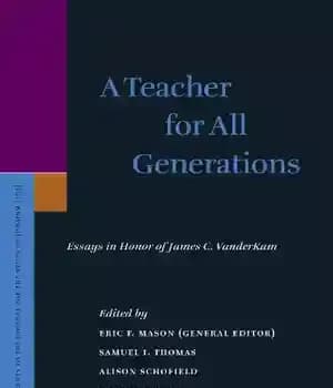 دانلود کتاب A Teacher for All Generations: Essays in Honor of James C. Vanderkam (Supplements to the Journal for the…