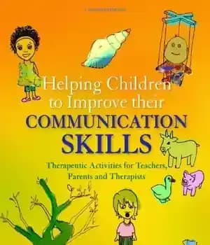 دانلود کتاب Helping Children to Improve Their Communication Skills: Therapeutic Activities for Teachers, Parents and Therapists – کمک به کودکان…