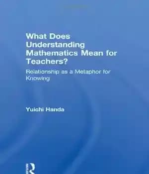 دانلود کتاب What does understanding mathematics mean for teachers?: relationship as a metaphor for knowing – درک ریاضیات برای معلمان…