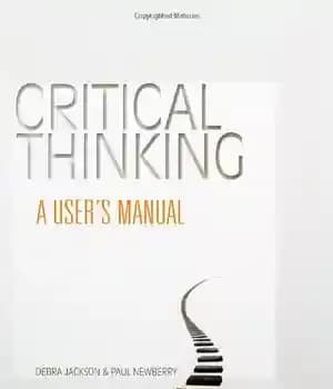 دانلود کتاب Critical Thinking: A User’s Manual – تفکر انتقادی: کتابچه راهنمای کاربر
