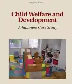 دانلود کتاب Child Welfare and Development: A Japanese Case Study – رفاه و توسعه کودک: مطالعه موردی ژاپنی