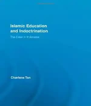 دانلود کتاب Islamic Education and Indoctrination: The Case in Indonesia – تعلیم و تربیت اسلامی: موردی در اندونزی