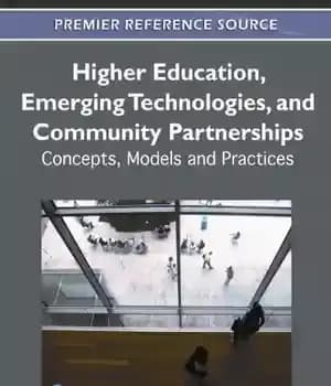 دانلود کتاب Higher Education, Emerging Technologies, and Community Partnerships: Concepts, Models and Practices – آموزش عالی، فناوری های نوظهور و…