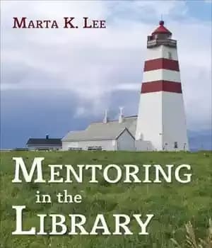 دانلود کتاب Mentoring in the Library: Building for the Future (Ala Guides for the Busy Librarian) – مربیگری در کتابخانه:…
