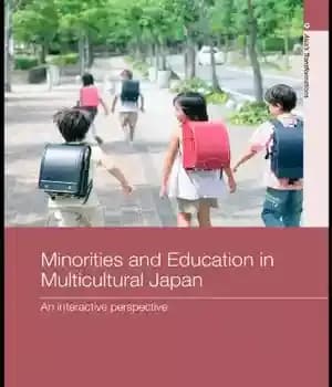 دانلود کتاب Minorities and Education in Multicultural Japan: An Interactive Perspective – اقلیت ها و آموزش در ژاپن چند فرهنگی:…