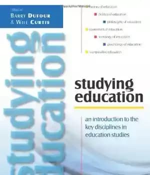 دانلود کتاب Studying Education: An Introduction to the Key Disciplines in Education Studies – مطالعه آموزش و پرورش: مقدمه ای…