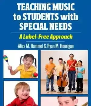 دانلود کتاب Teaching Music to Students with Special Needs: A Label-Free Approach – آموزش موسیقی به دانش آموزان با نیازهای…