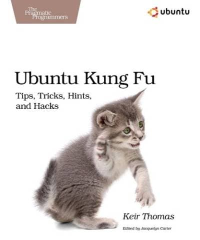 دانلود کتاب Ubuntu Kung Fu: Tips, Tricks, Hints, and Hacks