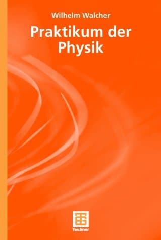 دانلود کتاب Praktikum der Physik: mit 102 Versuchen, 235 Figuren, 17 Tabellen im Text, einem Tabellenanhang und ausklappbaren Periodensystem Elemente