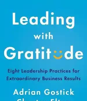دانلود کتاب Leading with Gratitude: Eight Leadership Practices for Extraordinary Business Results