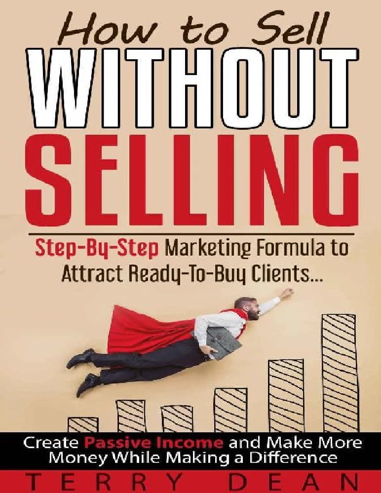 کتاب How to Sell Without Selling: Step-by-Step Marketing Formula to Attract (چگونه بدون فروش، بفروشیم) نسخه انگلیسی PDF |