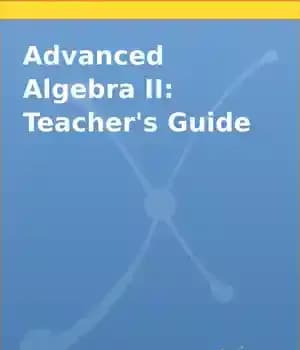 دانلود کتاب Advanced Algebra II: Teacher’s Guide – جبر پیشرفته II: راهنمای معلم