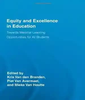 دانلود کتاب Equity and Excellence in Education: Towards Maximal Learning Opportunities for All Students (Routledge Research in Education) – برابری…