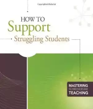 دانلود کتاب How to Support Struggling Students (Mastering the Principles of Great Teaching) – نحوه حمایت از دانش آموزان مبارز…
