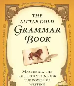 دانلود کتاب The Little Gold Grammar Book: Mastering the Rules That Unlock the Power of Writing – کتاب گرامر طلای…