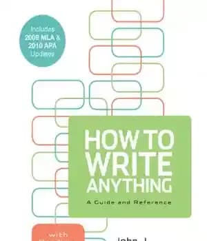 دانلود کتاب How to Write Anything: A Guide and Reference with Readings with 2009 MLA and 2010 APA Updates –…